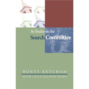 So Youre on the Search Committee by Celia Allison Hahn