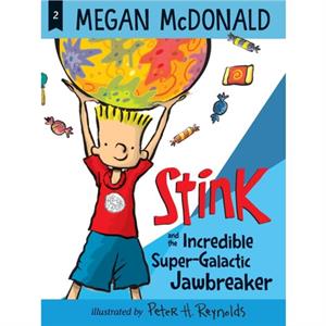 Stink and the Incredible SuperGalactic Jawbreaker by Megan McDonald & Illustrated by Peter H Reynolds