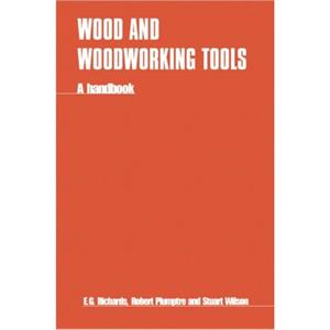 Wood and Woodworking Tools by E. Richards