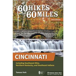 60 Hikes Within 60 Miles Cincinnati by Tamara York