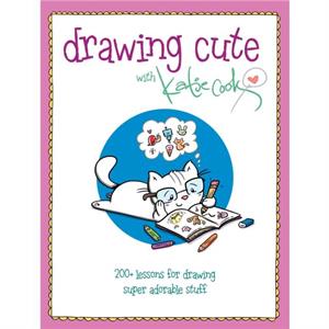 Drawing Cute with Katie Cook by Katie Cook