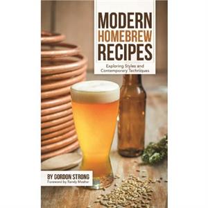 Modern Homebrew Recipes by Gordon Strong