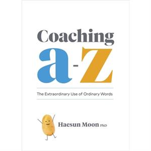 Coaching A to Z by Haesun Moon