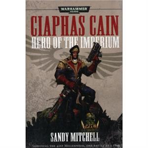 Ciaphas Cain Hero of the Imperium by Sandy Mitchell