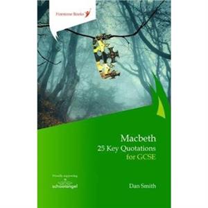 Macbeth 25 Key Quotations for GCSE by Dan Smith