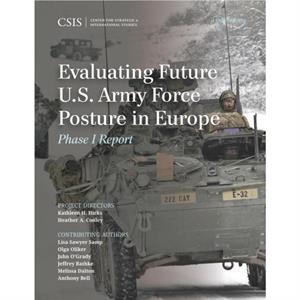 Evaluating Future U.S. Army Force Posture in Europe by Heather A. Conley