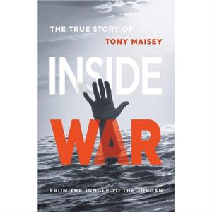 Inside War by Tony Maisey