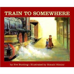 Train to Somewhere by Eve Bunting