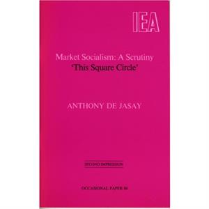 Market Socialism by Anthony De Jasay