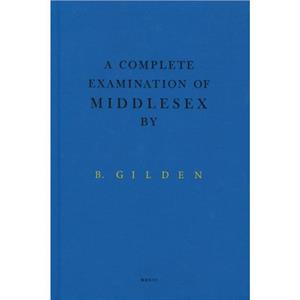 A Complete Examination Of Middlesex by Bruce Gilden