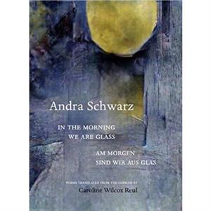 In the morning we are glass by Andra Schwarz