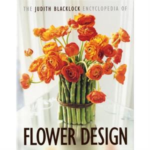 The Judith Blacklock Encyclopedia of Flower Design by Judith Blacklock