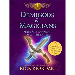 Demigods amp Magicians  Percy and Annabeth Meet the Kanes by Rick Riordan