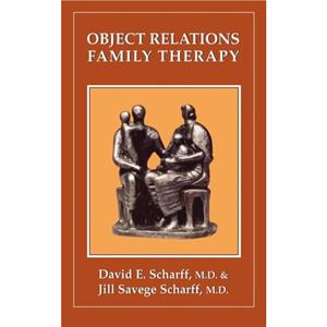 Object Relations Family Therapy by Jill Savege Scharff