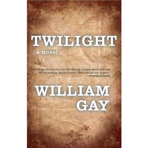 Twilight by William Gay