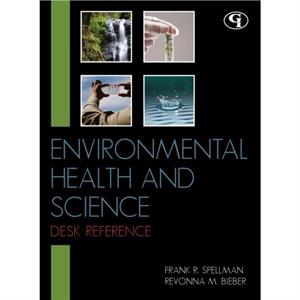 Environmental Health and Science Desk Reference by Revonna M. Bieber