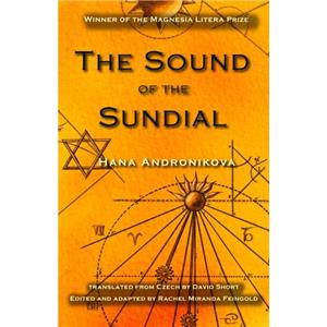 The Sound of the Sundial by Hana Andronikova