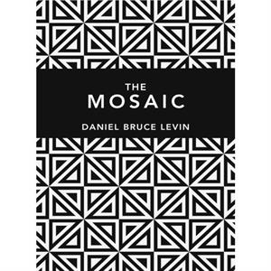 The Mosaic by Daniel B. Levin