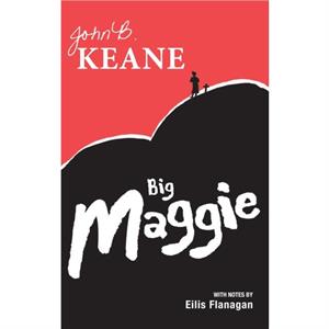 Big Maggie by Mr John B. Keane