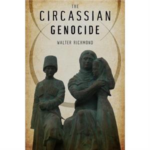 The Circassian Genocide by Walter Richmond