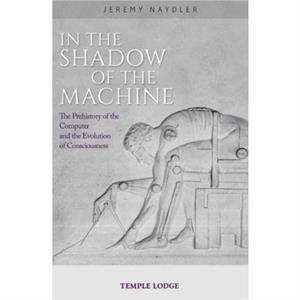 In The Shadow of the Machine by Jeremy Naydler