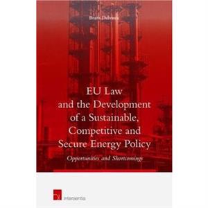 EU Law and the Development of a Sustainable Competitive and Secure Energy Policy by TBD