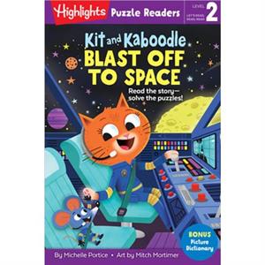 Kit and Kaboodle Blast off to Space by Michelle Portice