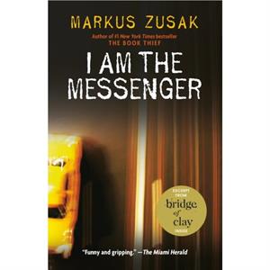 I Am the Messenger by Markus Zusak