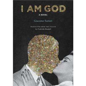 I Am God by Giacomo Sartori