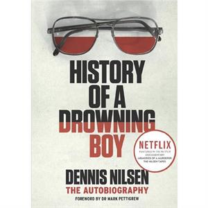 History of a Drowning Boy by Dennis Nilsen