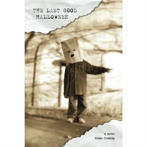 The Last Good Halloween by Giano Cromley