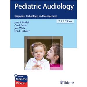 Pediatric Audiology by Erin C. Schafer
