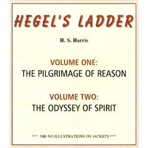 Hegels Ladder Volumes 1  2 by H. S. Harris