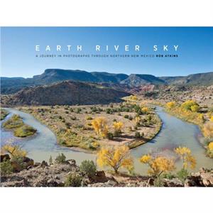 Earth River Sky by Rob Atkins