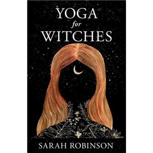 Yoga for Witches by Sarah Robinson