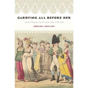 Carrying All before Her by Chelsea Phillips