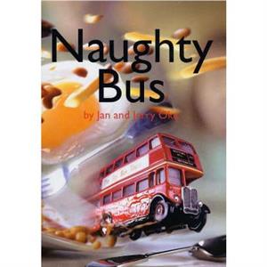 Naughty Bus by Jan Oke