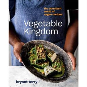 Vegetable Kingdom by Bryant Terry