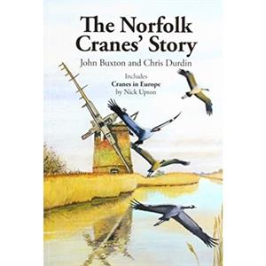 NORFOLK CRANE STORY by JOHN BUXTON