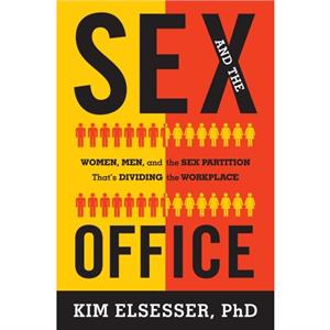 Sex and the Office by Kim Elsesser