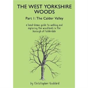 The West Yorkshire Woods Part I by Christopher Goddard