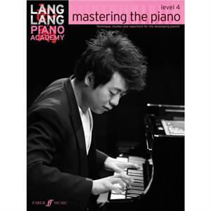 Lang Lang Piano Academy mastering the piano level 4 by Lang Lang