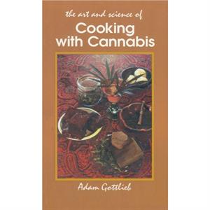 Cooking with Cannabis by Adam Gottlieb