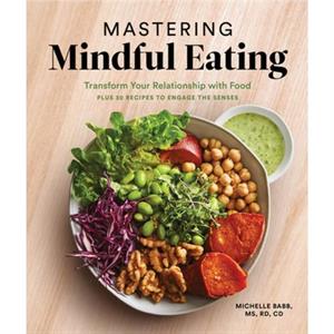 Mastering Mindful Eating by Michelle Babb