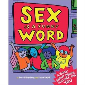 Sex Is A Funny Word by Cory Silverberg