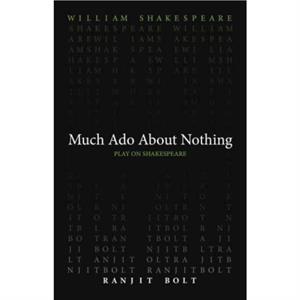 Much Ado About Nothing by Ranjit Bolt