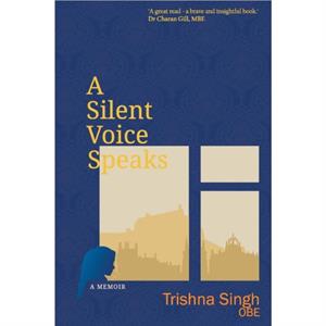 A Silent Voice Speaks by Trishna Singh