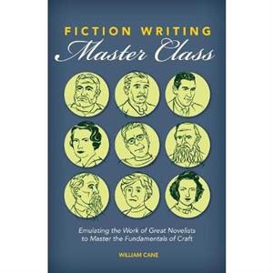 Fiction Writing Master Class by William Cane