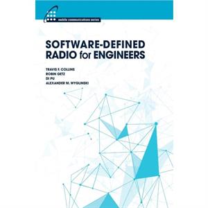 SoftwareDefined Radio for Engineers by Alexander M. Wyglinski