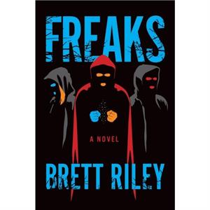 Freaks by Brett Riley